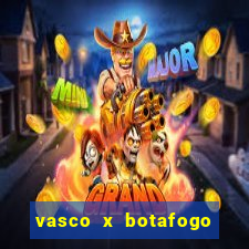 vasco x botafogo ao vivo futemax